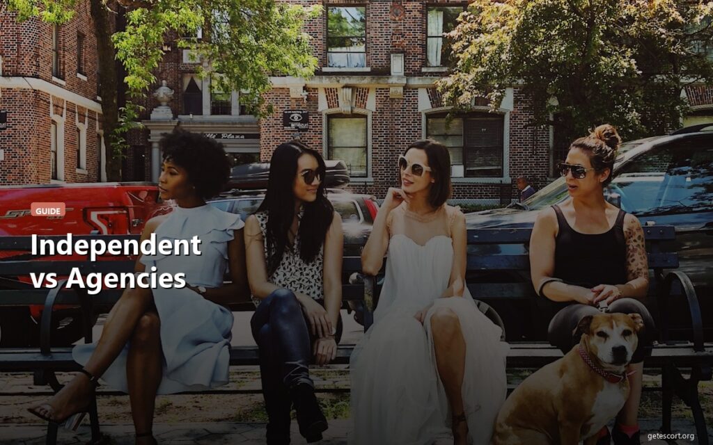 Independent Escorts vs Agencies: Which Should You Choose?