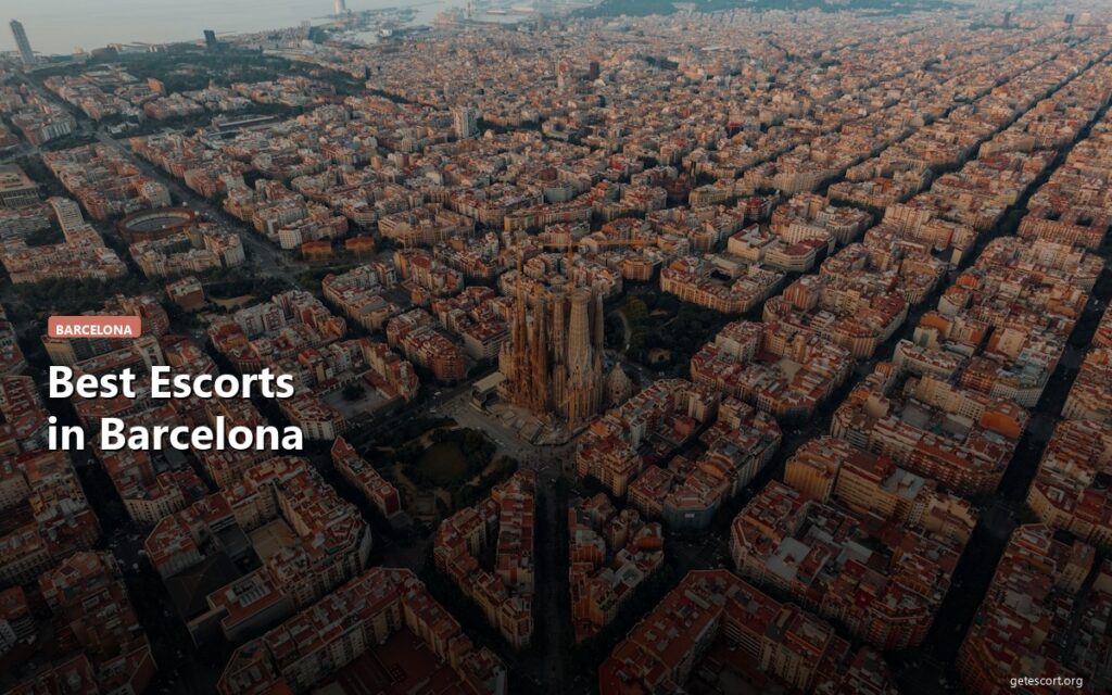 Best Escorts in Barcelona: Your Complete City Guide