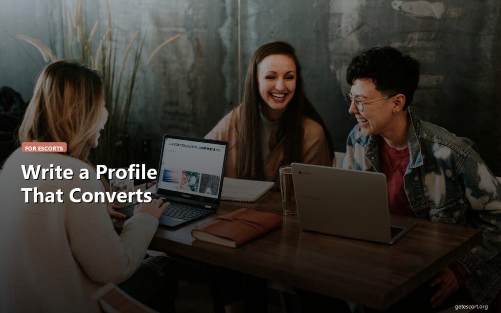 How to Write an Attractive Escort Profile That Gets Bookings