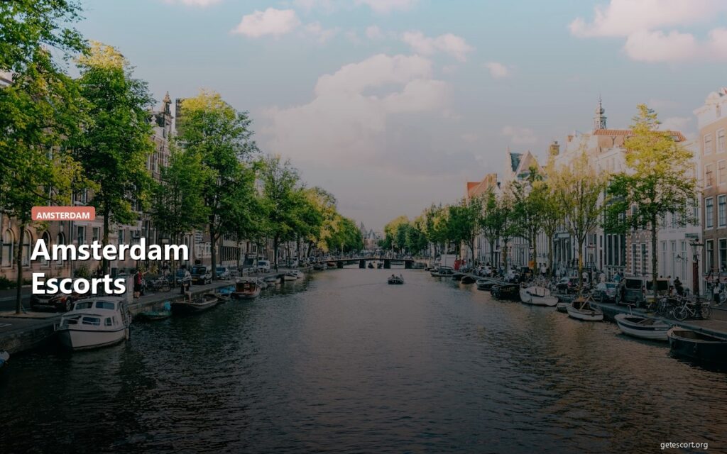 Amsterdam Escorts: Your Guide to the Dutch Capital