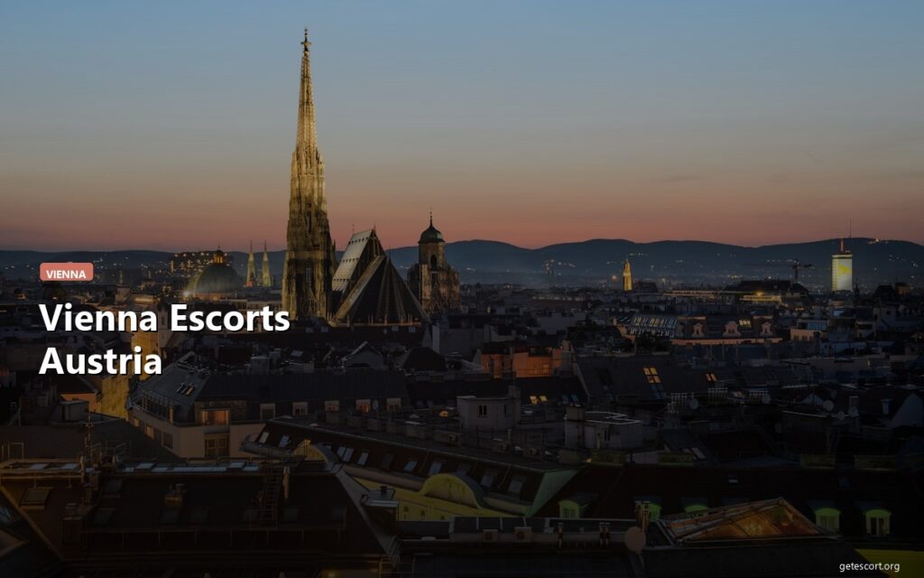 Vienna Escorts: Elegance in the Austrian Capital