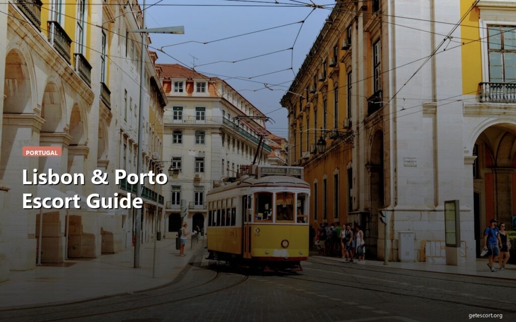 Lisbon and Porto: Portugal Escort Guide