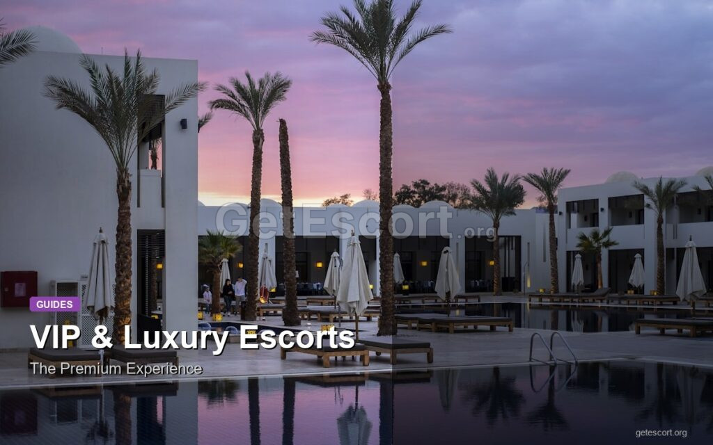 VIP & Luxury Escorts: The Premium Experience