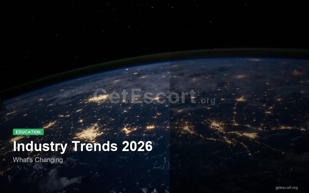 Escort Industry Trends 2026: What’s Changing